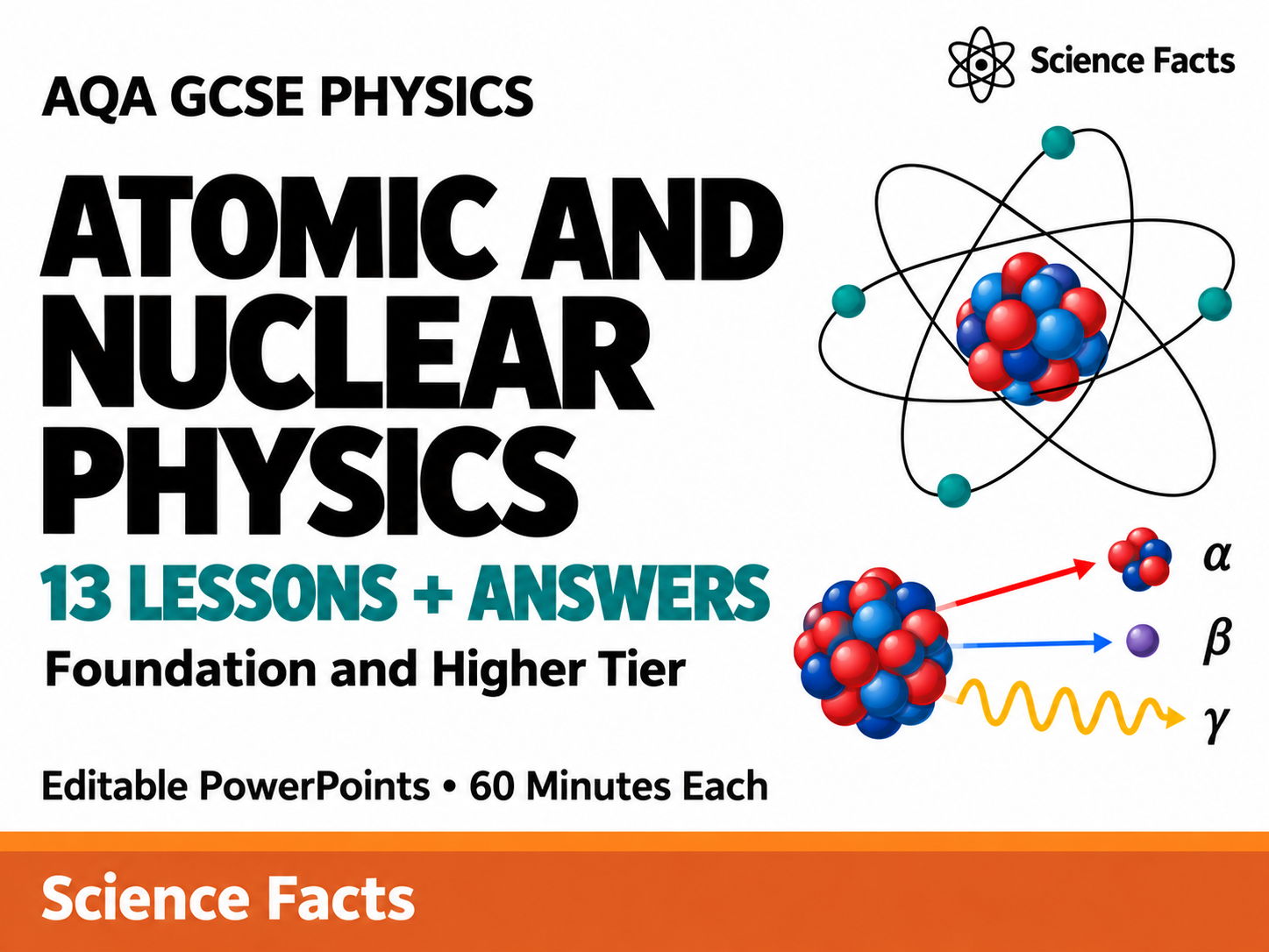 Atomic Structure and Nuclear Radiation: AQA GCSE Physics (13 Lessons + Answers)