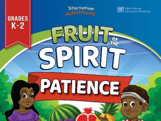 Patience | Fruit of the Spirit Complete Bible Lesson for Grades K-2