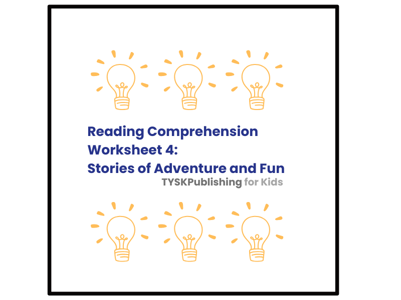 Reading Comprehension Worksheet 4: Stories of Adventure and Fun
