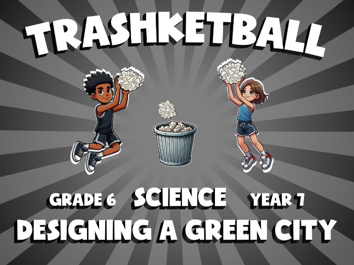 Designing a Green City TRASHKETBALL Science Game | No-Prep Year 7 Review Activity