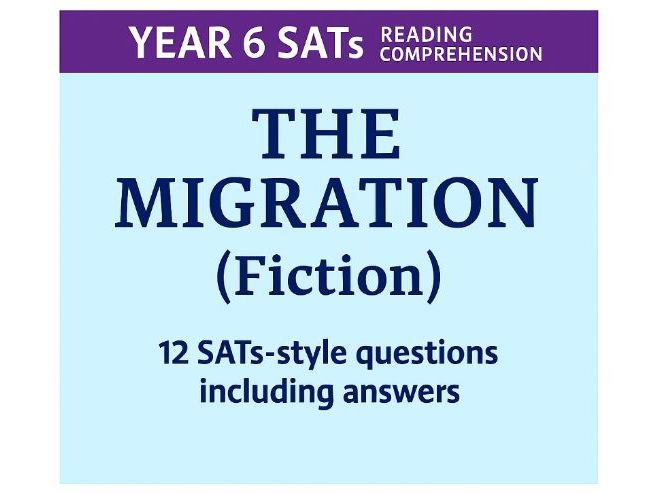 Year 6 SATs Reading Comprehension: The Migration (Fiction)