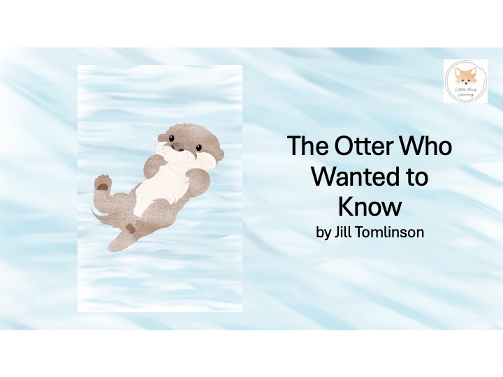 The Otter Who Wanted to Know by Jill Tomlinson