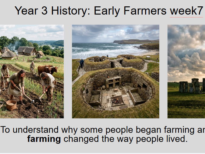 week 7 Early farmers - KS2