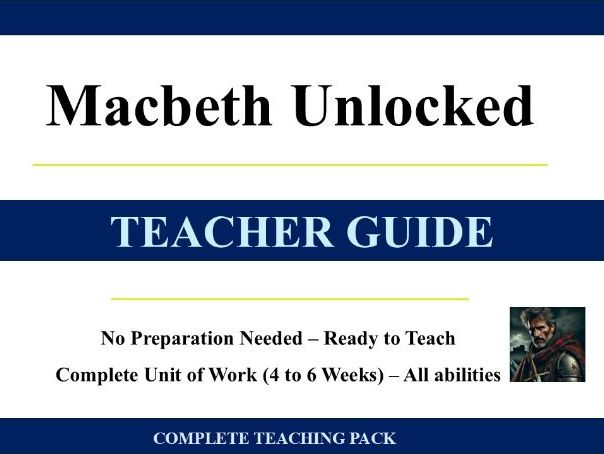 Macbeth Unlocked: A Teacher Guide – A Complete Unit & No Planning Needed