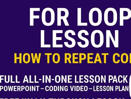 Python FOR Loops Explained | KS3 & GCSE Computer Science Full Lesson (PPT, Plan & Worksheets)