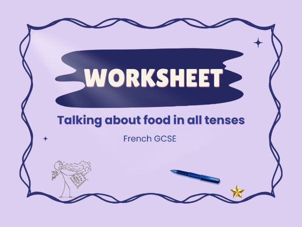 La nourriture – Food & tenses – French GCSE worksheet