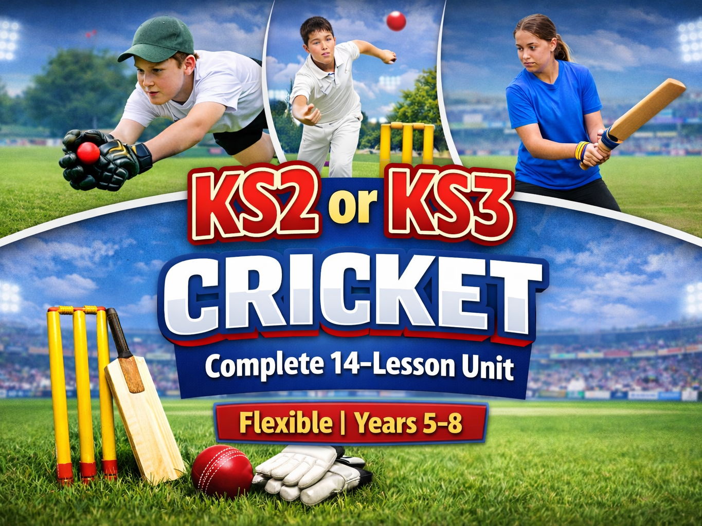 Cricket – Complete 14-Lesson Unit (KS2 or KS3) Years 5&6 or 7&88