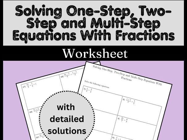 Solving One-Step, Two-Step and Multi-Step Equations With Fractions Worksheet (with solutions)