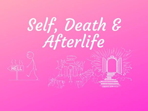 AQA A Level Philosophy - Self, Death & Afterlife