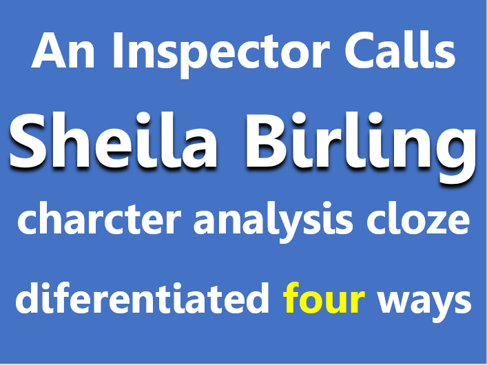 An Inspector Calls: Sheila character analysis. Cloze sheets, differentiated x4.