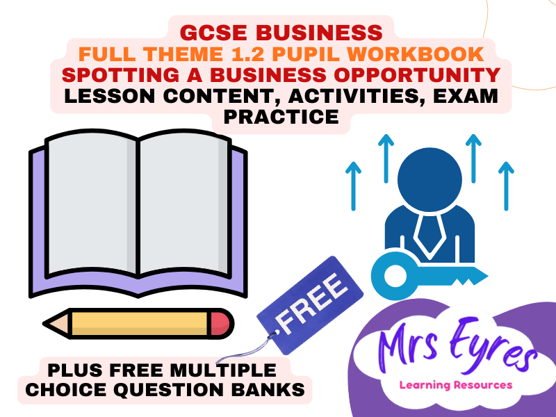Edexcel GCSE Business Topic 1.2 Workbook 20+ Pages  | Spotting a Business Opportunity