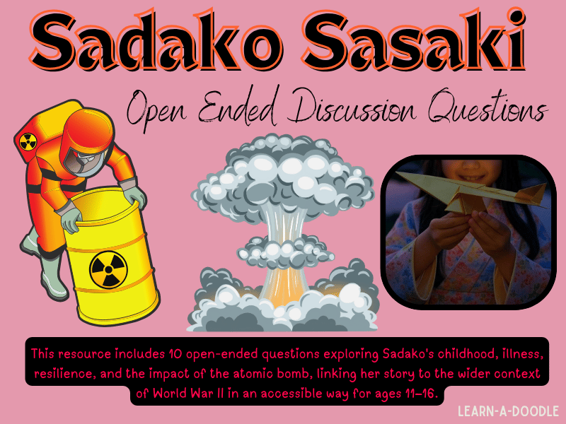 World War II Through the Eyes of Sadako Sasaki: Open Ended Discussion Questions