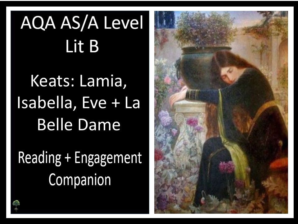 KEATS: LAMIA, ISABELLA, EVE + LA BELLE DAME Reading + Engagement Companion - AQA LIT B