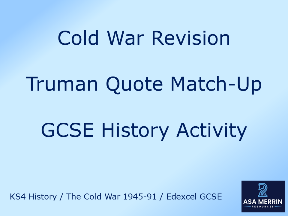 Cold War Revision: Truman Quote Match-Up & Chronology Activity (Edexcel GCSE History)