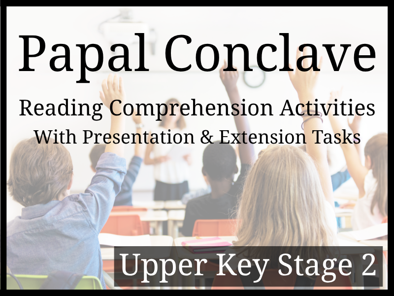 Papal Conclave Reading Comprehension Activities | Year 5 & Year 6 | UKS2