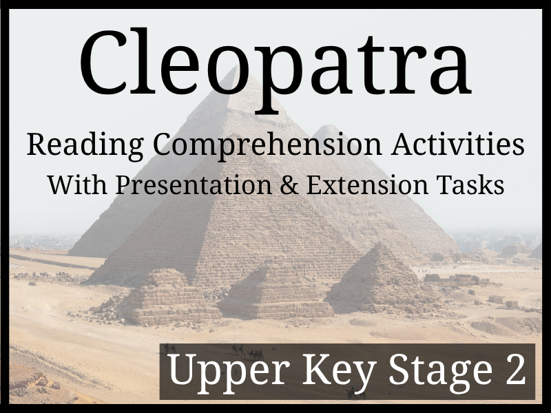 Cleopatra Reading Comprehension Activities | Year 5 & Year 6 | UKS2
