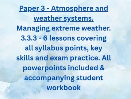 Edexcel iAL Geography. Paper 3. Atmosphere & weather. Lessons 13-18. 3.3.3  Managing extreme weather
