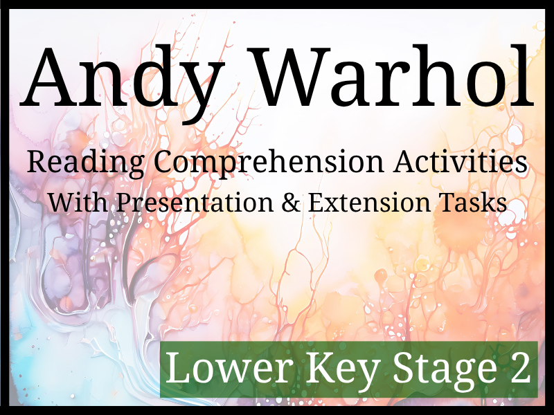 Andy Warhol Reading Comprehension Activities | Year 3 & Year 4 | LKS2