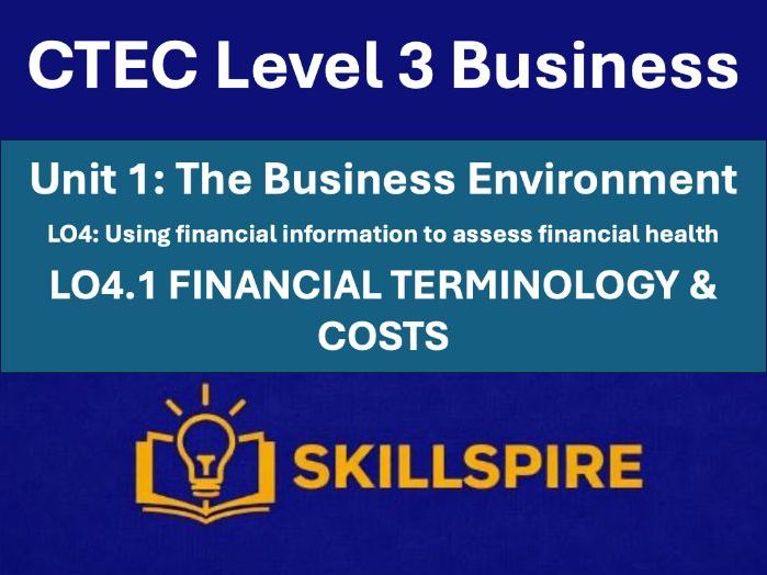 CTEC Level 3 Business – Unit 1 LO4.1 | Financial Terminology & Costs | 2 PowerPoints & Worksheets