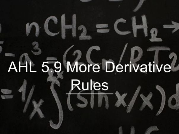IB Math AI AHL 5.9 - More Derivative Rules