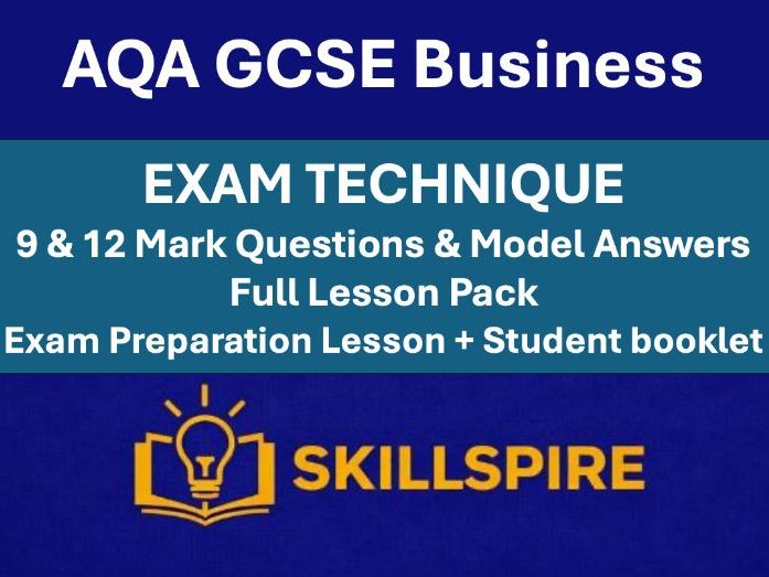 AQA GCSE Business Exam Technique (8132) | 9 & 12 Mark Answers | Full Lesson Pack