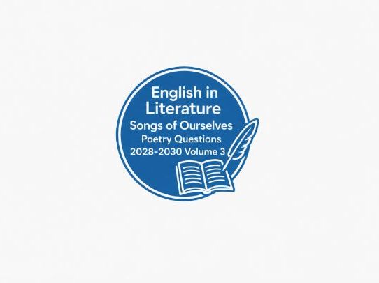 IGCSE Literature in English 0992 Volume 3 Songs of Ourselves Poetry Questions 2028-2030