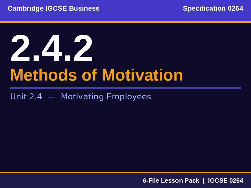 Cambridge IGCSE Business 0264 | 2.4.2 Methods of Motivation | Lesson Pack