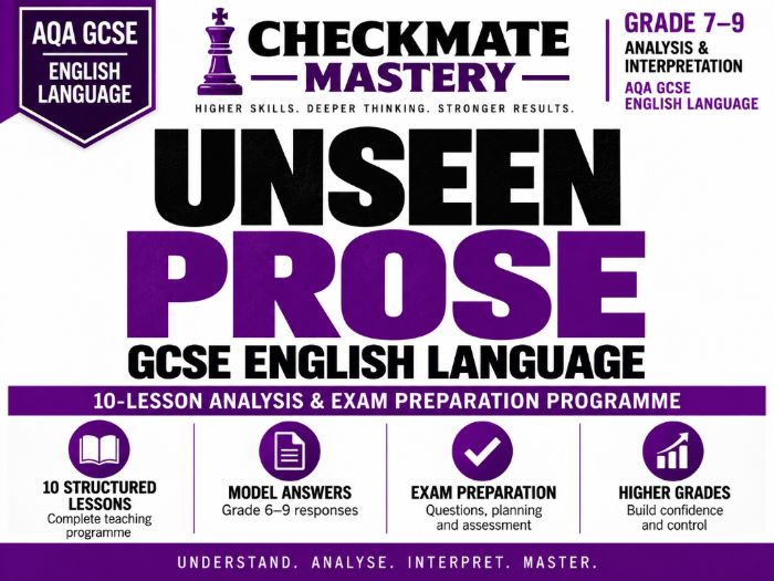 CHECKMATE MASTERY: GCSE UNSEEN PROSE ANALYSIS | GRADE 7–9 | 10-LESSON PROGRAMME