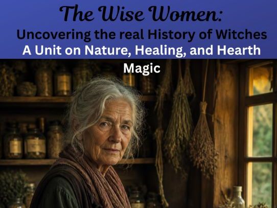 Wise Women: the Real History of Witches