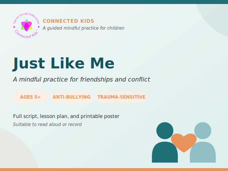 Just Like Me: A Mindful Practice for Friendships and Conflict