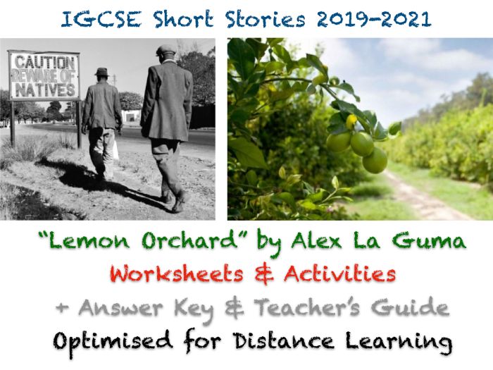 IGCSE Short Story: "The Lemon Orchard" by Alex La Guma - Worksheets, Exam Prep + ANSWERS + GUIDE