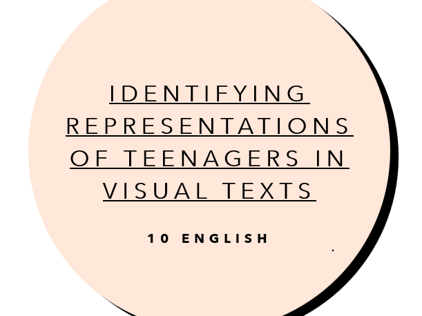 10 English – Identifying representations of teenagers in visual texts