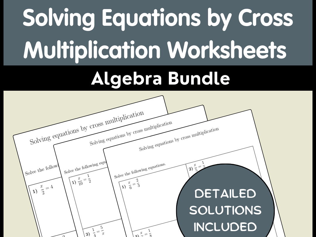 Solving Equations by Cross Multiplication Worksheets Algebra Bundle