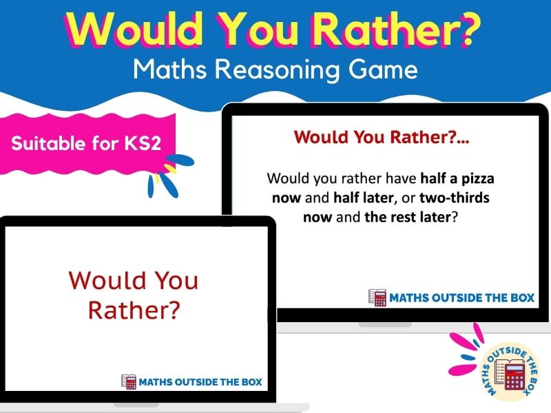 Would You Rather? Maths Edition