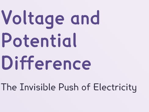 Electricity - Voltage and Potential Difference