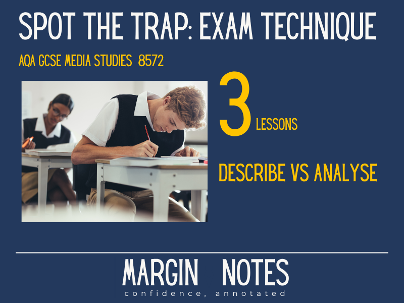 AQA GCSE Media Studies Exam Technique | Spot the Trap: 3 PowerPoint Lessons, Describe vs Analyse