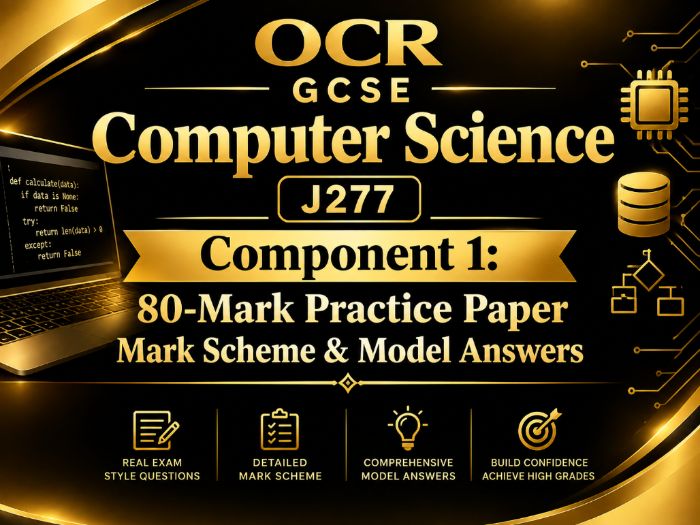 OCR GCSE Computer Science J277 Component 1: 80-Mark Practice Paper, Mark Scheme & Model Answers