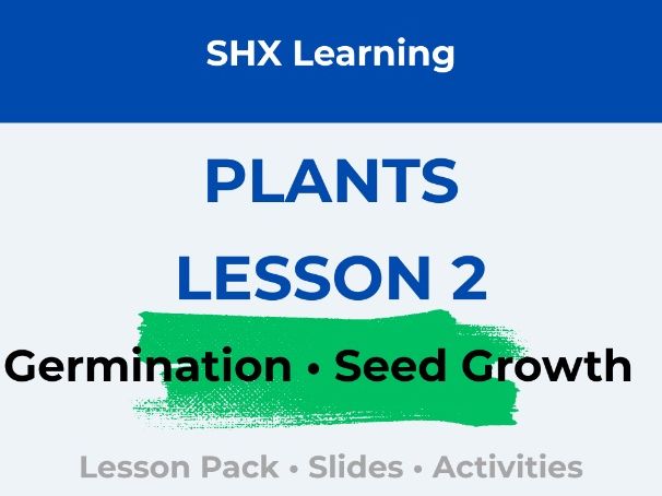 Year 2 Science: Plants | Lesson 2 | Germination and Seed Growth