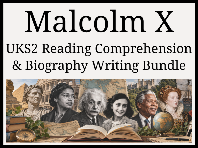 Malcolm X Reading Comprehension & Biography Writing Bundle | Year 5 & Year 6 | UKS2