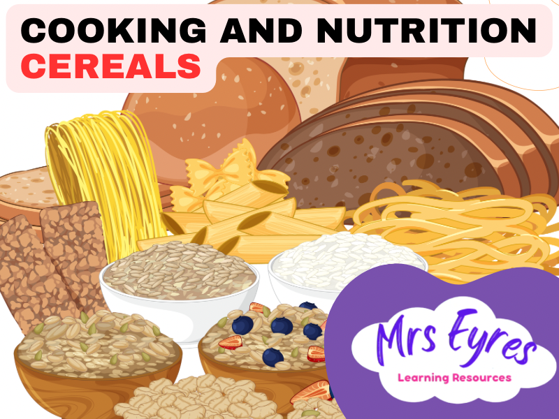 Cereals: Origins and Production Lesson Pack for Cooking and Nutrition, Food Technology