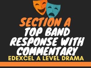 Edexcel A Level Drama Component 3 Section A Top Band Response with Commentary