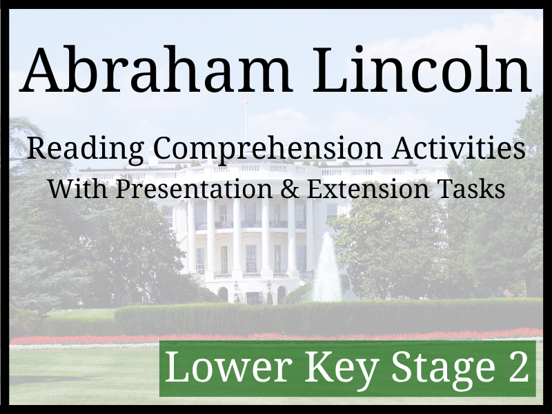 Abraham Lincoln Reading Comprehension Activities | Year 3 & Year 4 | LKS2
