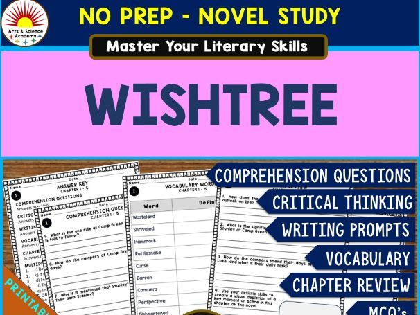 WISHTREE Novel Study Comprehension, Critical Thinking, Vocab, MCQs, True or False, Writing Prompts,
