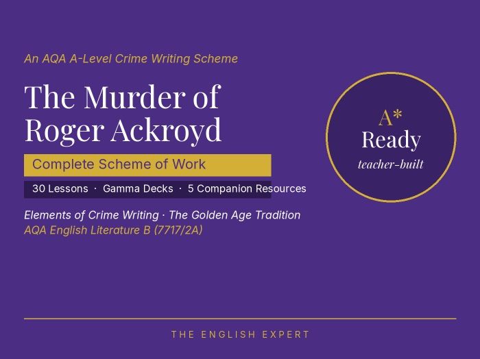 The Murder of Roger Ackroyd | AQA A-Level English Literature B | Complete Crime Writing Full Scheme