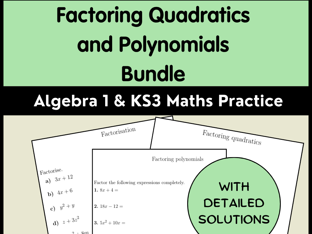 Factoring Quadratics and Polynomials Bundle | Algebra 1 & KS3 Maths Practice