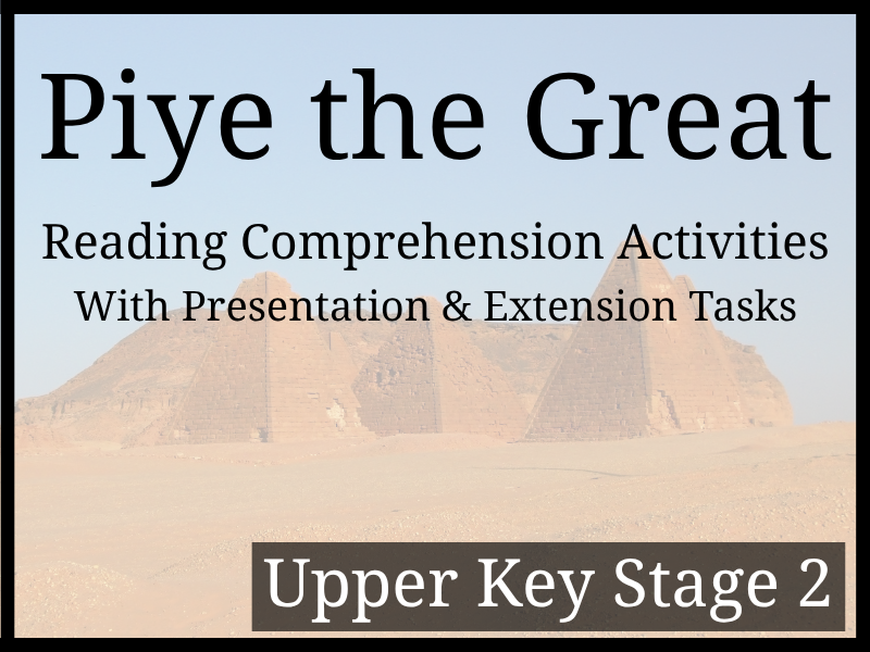 Piye the Great Reading Comprehension Activities | Year 5 & Year 6 | UKS2
