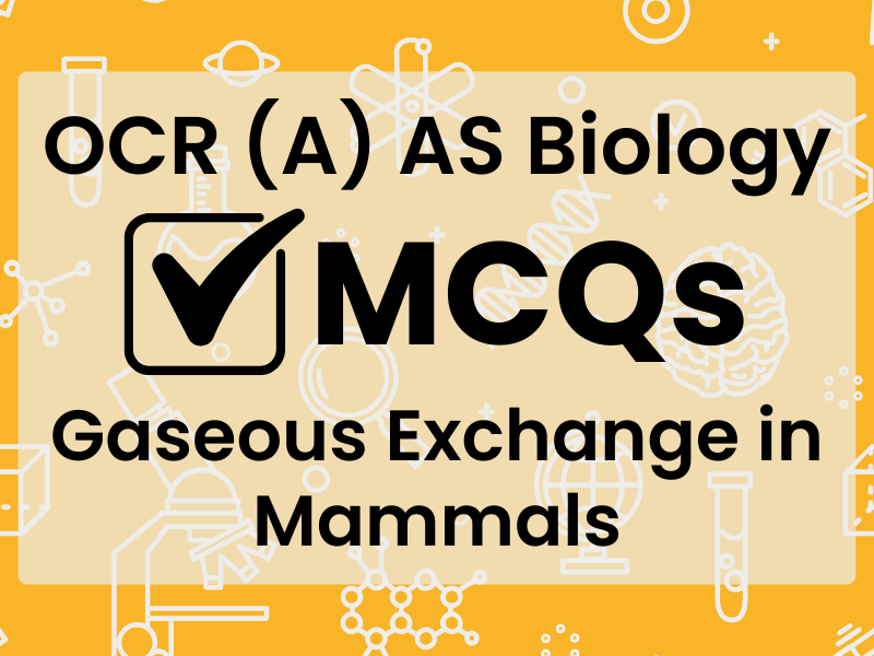 OCR (A) AS Bio MCQs - Gaseous Exchange in Mammals