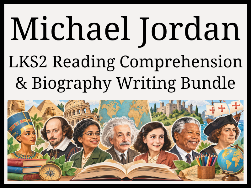Michael Jordan Reading Comprehension & Biography Writing Bundle | Year 3 & Year 4 | LKS2