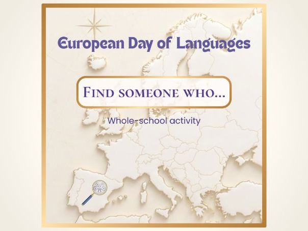 European Day of Languages Find someone who – Whole-school activity