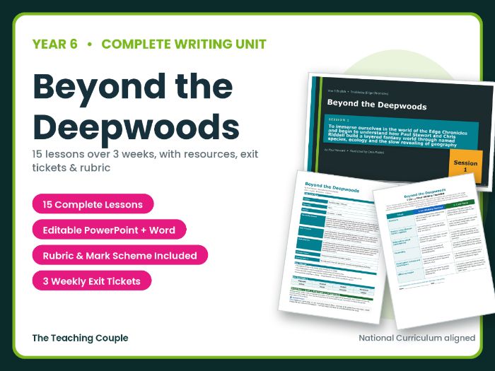 Beyond the Deepwoods | Year 6 English Unit | 15 Complete Lessons + Resources + Mark Scheme